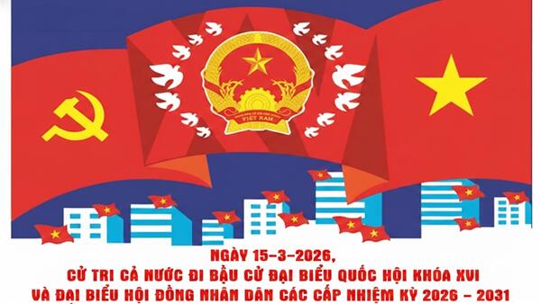 Hãy tích cực tham gia bầu cử đại biểu Quốc hội khóa XVI và đại biểu Hội đồng nhân dân các cấp nhiệm kỳ 2026 – 2031!